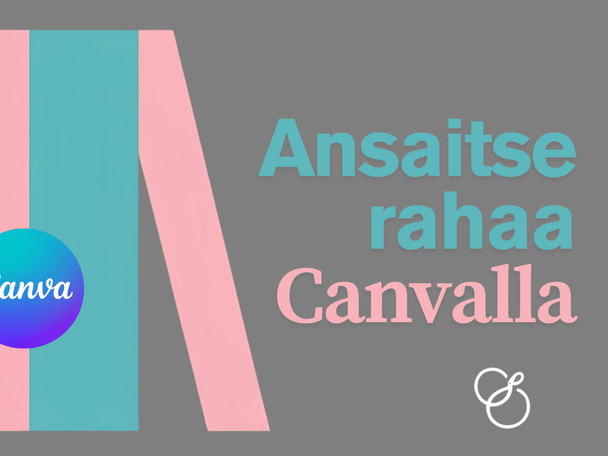 5 tapaa ansaita rahaa Canvan&nbsp;avulla